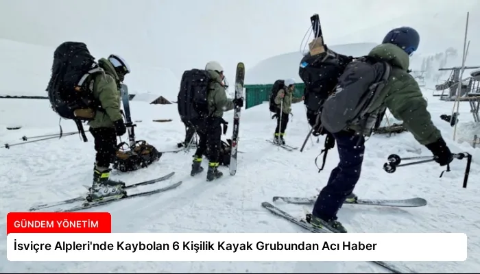 İsviçre Alpleri’nde Kaybolan 6 Kişilik Kayak Grubundan Acı Haber