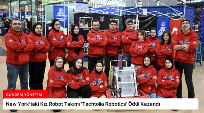 New York’taki Kız Robot Takımı ‘Techtolia Robotics’ Ödül Kazandı