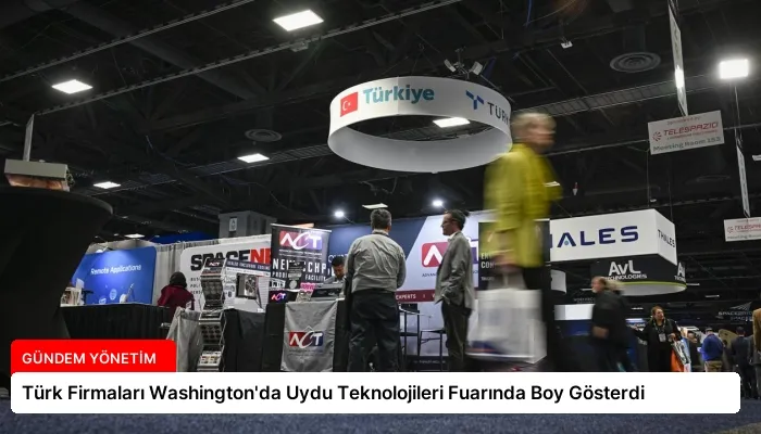 Türk Firmaları Washington’da Uydu Teknolojileri Fuarında Boy Gösterdi