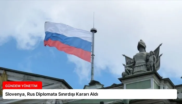 Slovenya, Rus Diplomata Sınırdışı Kararı Aldı