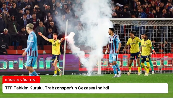 TFF Tahkim Kurulu, Trabzonspor’un Cezasını İndirdi