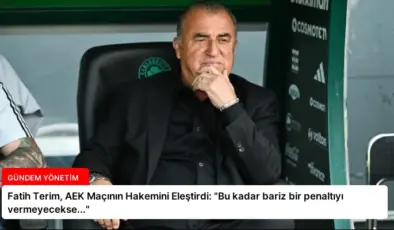 Fatih Terim, AEK Maçının Hakemini Eleştirdi: “Bu kadar bariz bir penaltıyı vermeyecekse…”