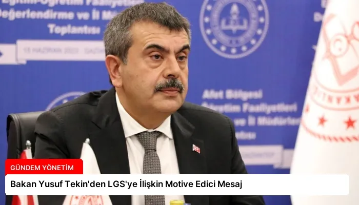 Bakan Yusuf Tekin’den LGS’ye İlişkin Motive Edici Mesaj