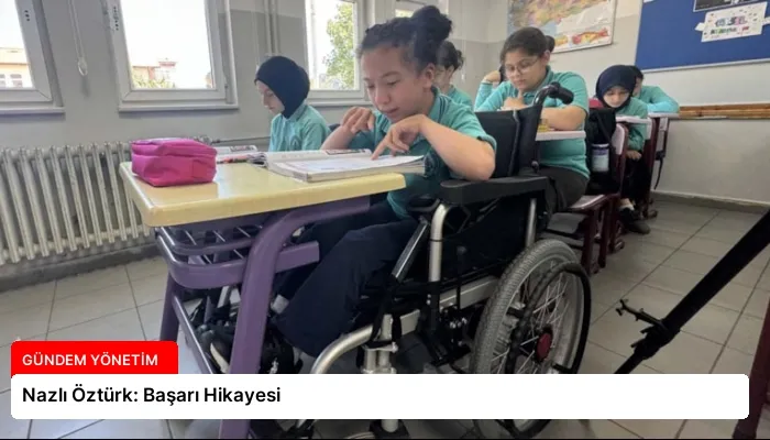 Nazlı Öztürk: Başarı Hikayesi
