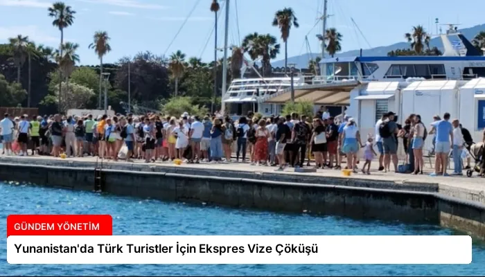 Yunanistan’da Türk Turistler İçin Ekspres Vize Çöküşü