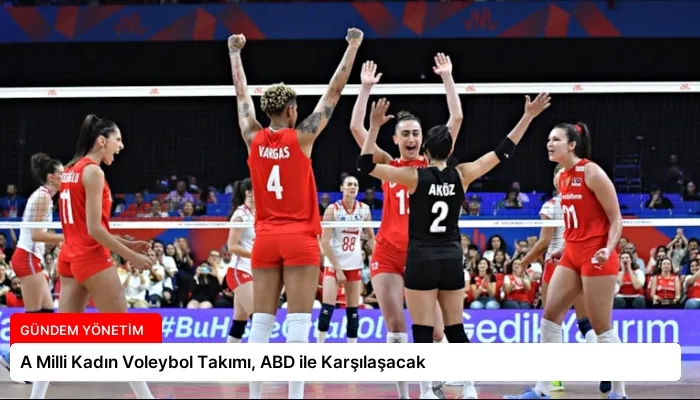 A Milli Kadın Voleybol Takımı, ABD ile Karşılaşacak