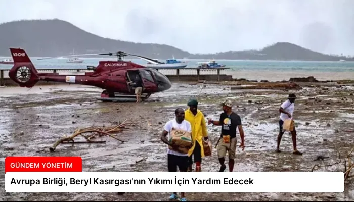 Avrupa Birliği, Beryl Kasırgası’nın Yıkımı İçin Yardım Edecek