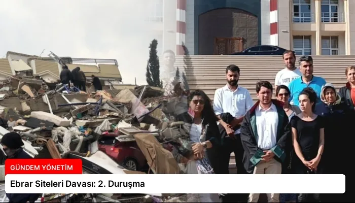 Ebrar Siteleri Davası: 2. Duruşma