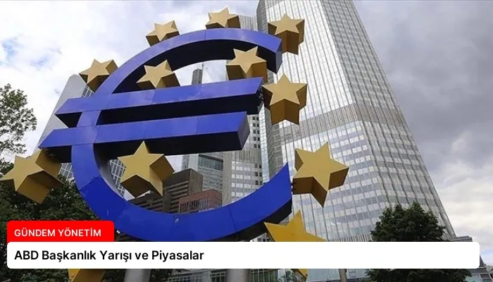 ABD Başkanlık Yarışı ve Piyasalar