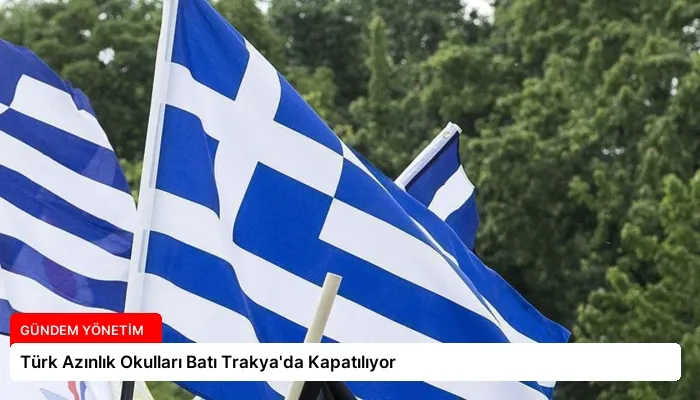 Türk Azınlık Okulları Batı Trakya’da Kapatılıyor