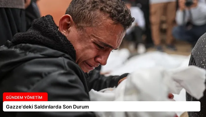 Gazze’deki Saldırılarda Son Durum