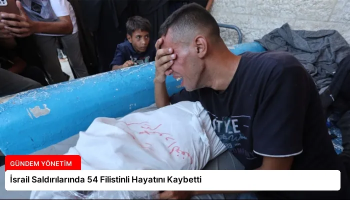 İsrail Saldırılarında 54 Filistinli Hayatını Kaybetti