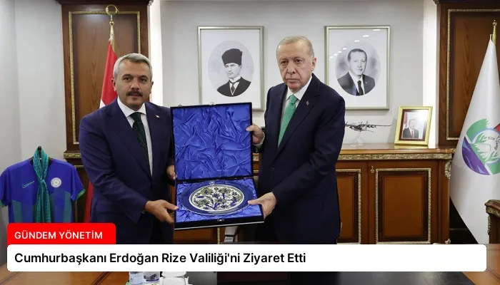 Cumhurbaşkanı Erdoğan Rize Valiliği’ni Ziyaret Etti