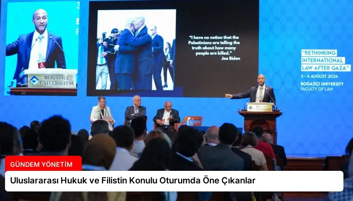 Uluslararası Hukuk ve Filistin Konulu Oturumda Öne Çıkanlar