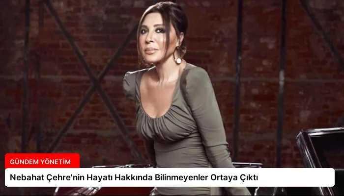 Nebahat Çehre’nin Hayatı Hakkında Bilinmeyenler Ortaya Çıktı