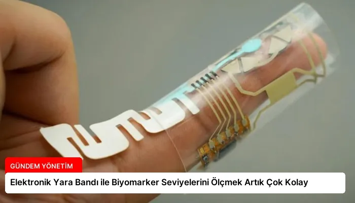 Elektronik Yara Bandı ile Biyomarker Seviyelerini Ölçmek Artık Çok Kolay