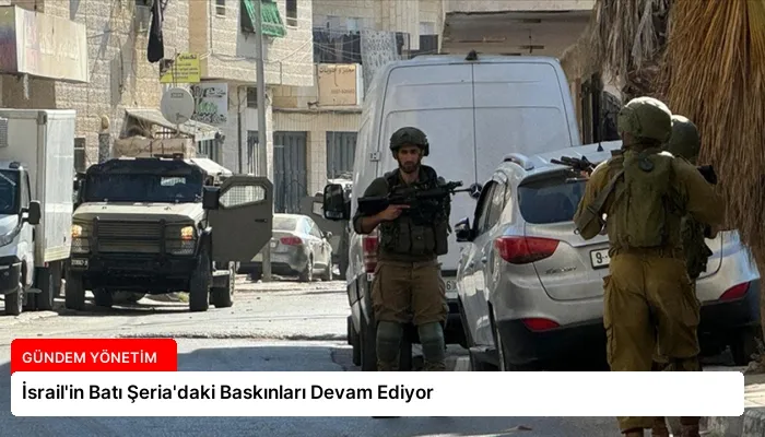 İsrail’in Batı Şeria’daki Baskınları Devam Ediyor