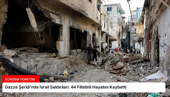 Gazze Şeridi’nde İsrail Saldırıları: 44 Filistinli Hayatını Kaybetti