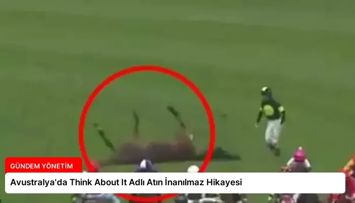 Avustralya’da Think About It Adlı Atın İnanılmaz Hikayesi