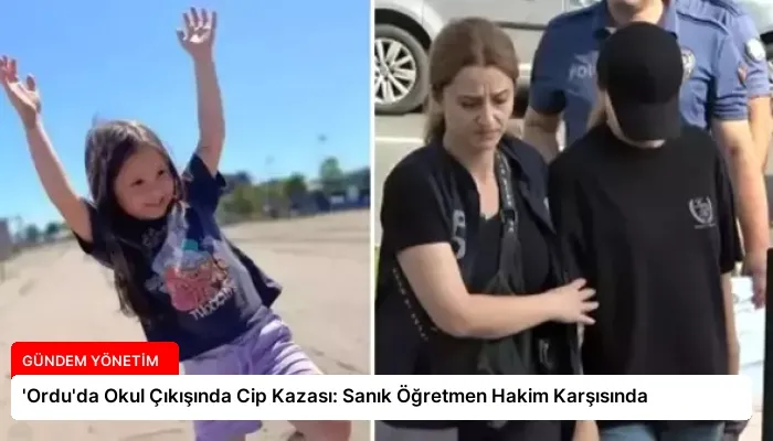 ‘Ordu’da Okul Çıkışında Cip Kazası: Sanık Öğretmen Hakim Karşısında