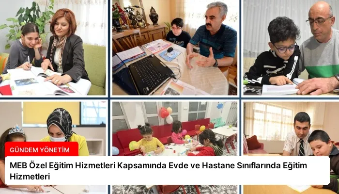 MEB Özel Eğitim Hizmetleri Kapsamında Evde ve Hastane Sınıflarında Eğitim Hizmetleri