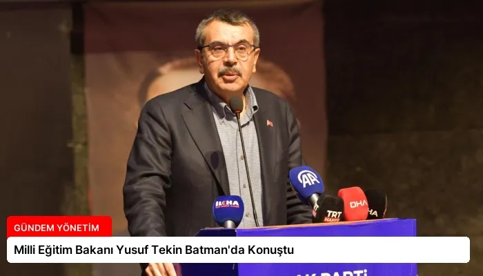 Milli Eğitim Bakanı Yusuf Tekin Batman’da Konuştu