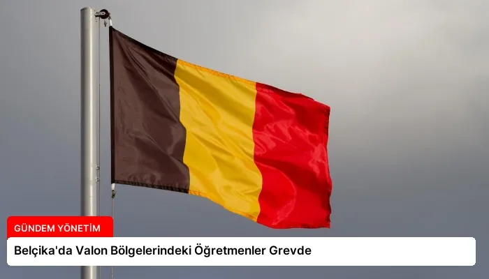 Belçika’da Valon Bölgelerindeki Öğretmenler Grevde