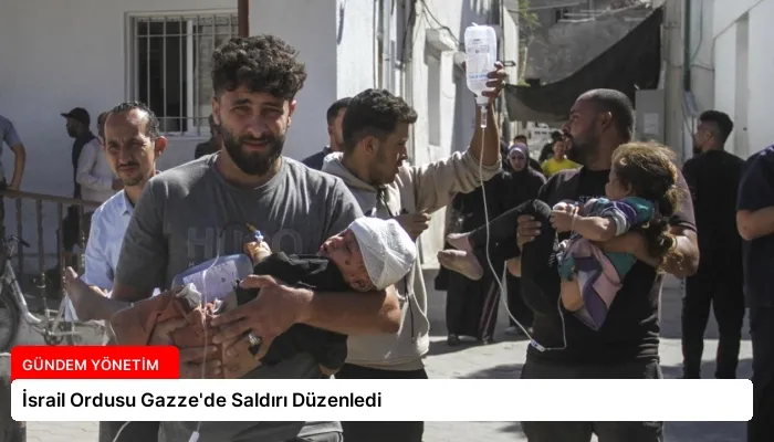 İsrail Ordusu Gazze’de Saldırı Düzenledi