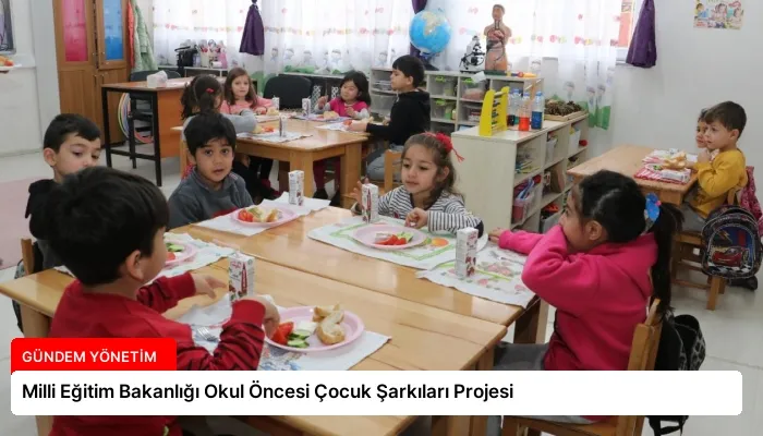 Milli Eğitim Bakanlığı Okul Öncesi Çocuk Şarkıları Projesi