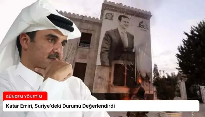Katar Emiri, Suriye’deki Durumu Değerlendirdi