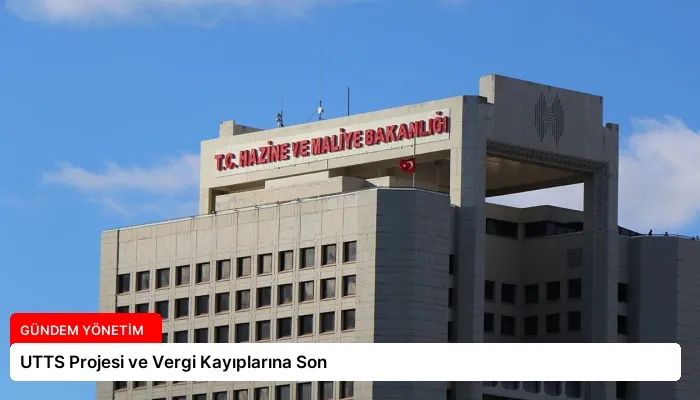 UTTS Projesi ve Vergi Kayıplarına Son