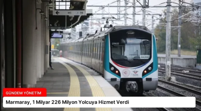 Marmaray, 1 Milyar 226 Milyon Yolcuya Hizmet Verdi