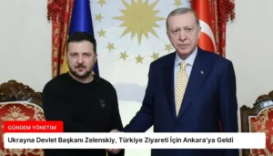 Ukrayna Devlet Başkanı Zelenskiy, Türkiye Ziyareti İçin Ankara’ya Geldi