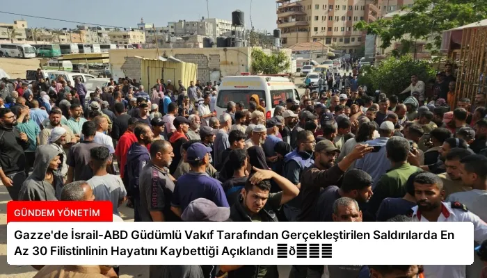 Gazze’de İsrail-ABD Güdümlü Vakıf Tarafından Gerçekleştirilen Saldırılarda En Az 30 Filistinlinin Hayatını Kaybettiği Açıklandı ⏬👇