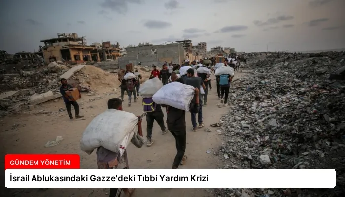 İsrail Ablukasındaki Gazze’deki Tıbbi Yardım Krizi