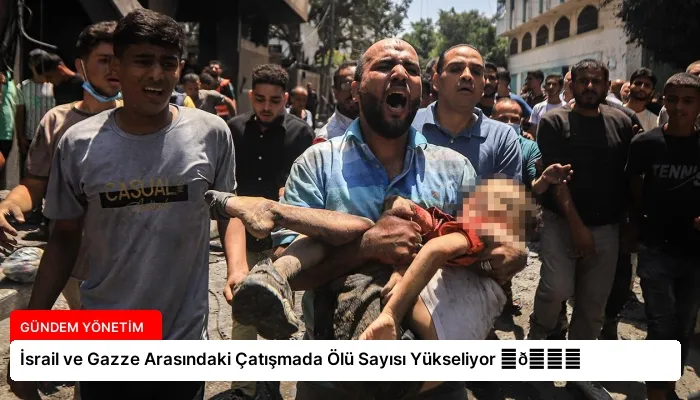 İsrail ve Gazze Arasındaki Çatışmada Ölü Sayısı Yükseliyor ⏬👇
