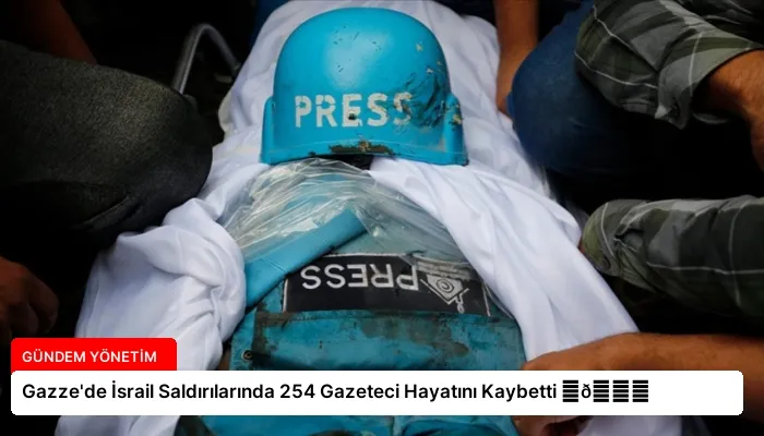 Gazze’de İsrail Saldırılarında 254 Gazeteci Hayatını Kaybetti ⏬👇
