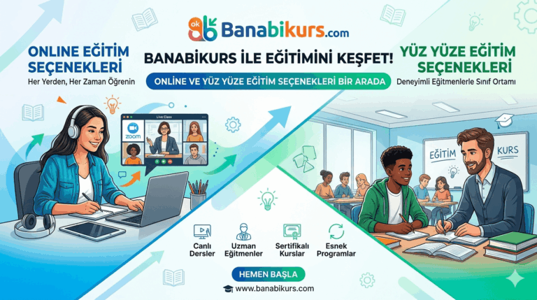 Online ve Yüz Yüze Eğitim Seçenekleri İçin Banabikurs.com