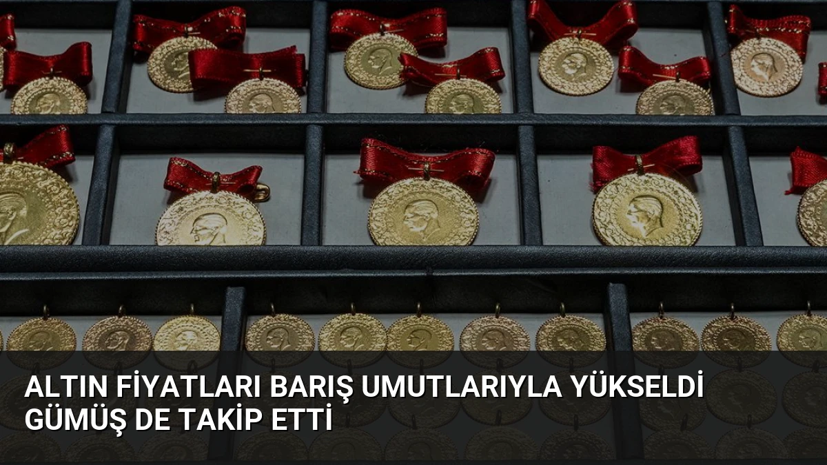 Altın Fiyatları Barış Umutlarıyla Yükseldi Gümüş De Takip Etti