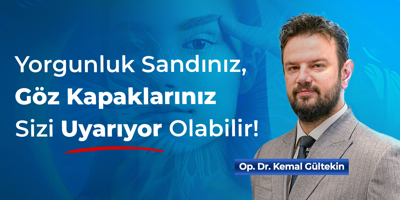 Göz Kapağı Estetiği İçin Doğru Zaman: Yaş Değil, Şikâyet Belirleyici