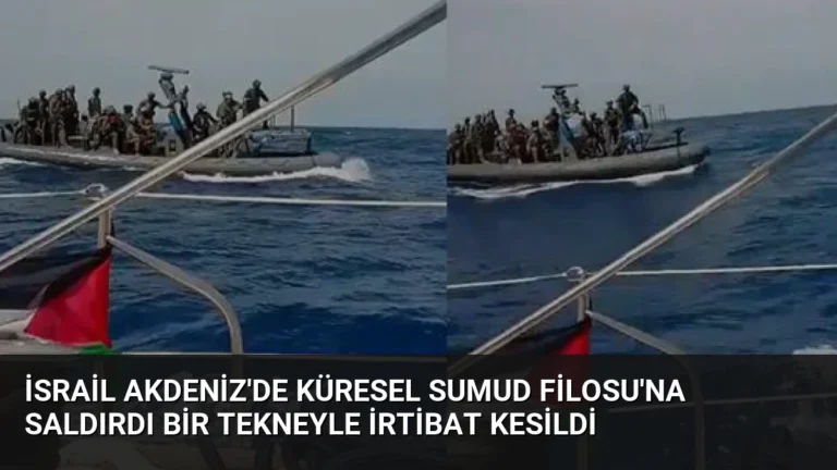 İsrail Akdeniz’de Küresel Sumud Filosu’na Saldırdı Bir Tekneyle İrtibat Kesildi