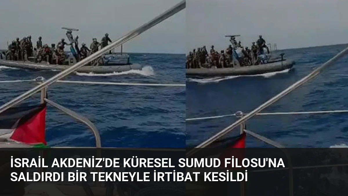 İsrail Akdeniz’de Küresel Sumud Filosu’na Saldırdı Bir Tekneyle İrtibat Kesildi