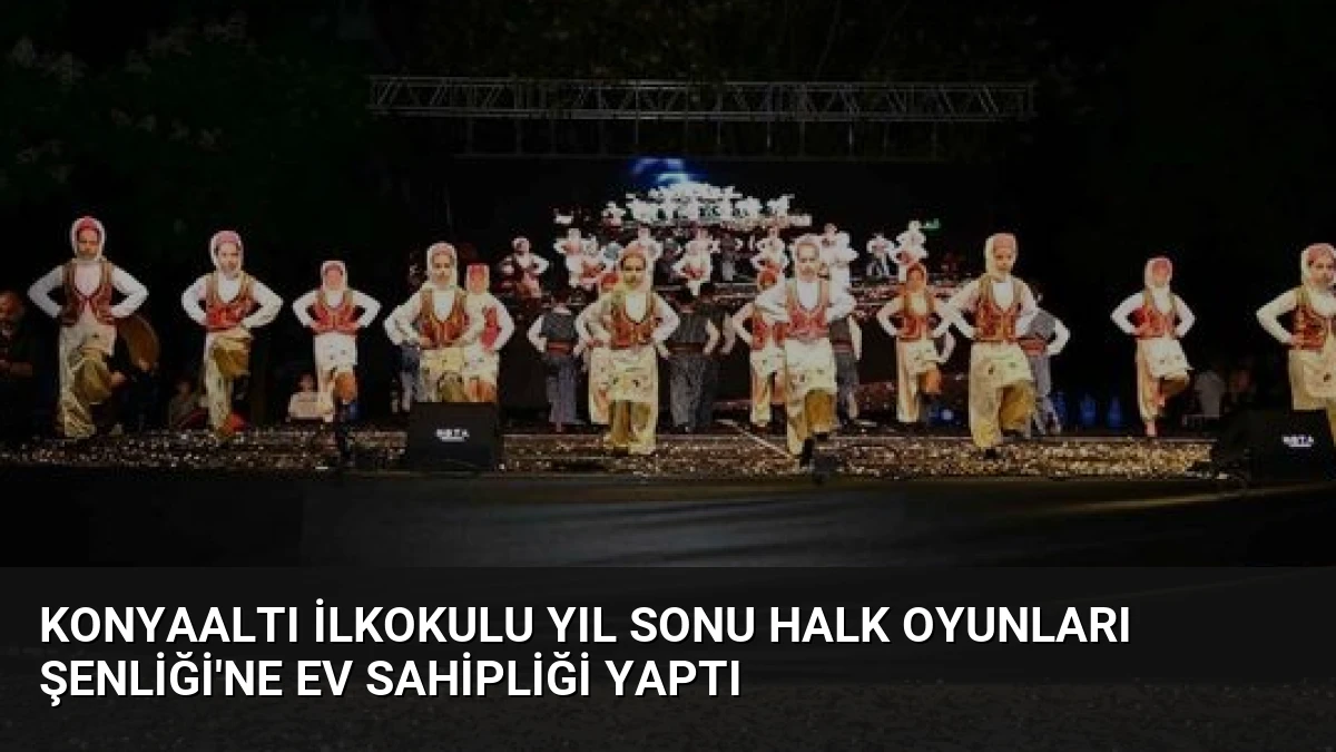 Konyaaltı İlkokulu Yıl Sonu Halk Oyunları Şenliği’ne Ev Sahipliği Yaptı