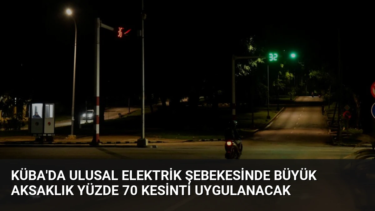 Küba’da Ulusal Elektrik Şebekesinde Büyük Aksaklık Yüzde 70 Kesinti Uygulanacak