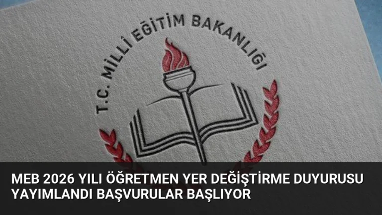 MEB 2026 Yılı Öğretmen Yer Değiştirme Duyurusu Yayımlandı Başvurular Başlıyor