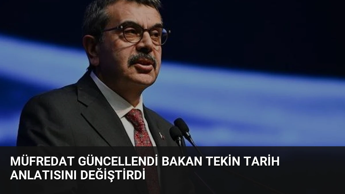 Müfredat Güncellendi Bakan Tekin Tarih Anlatısını Değiştirdi