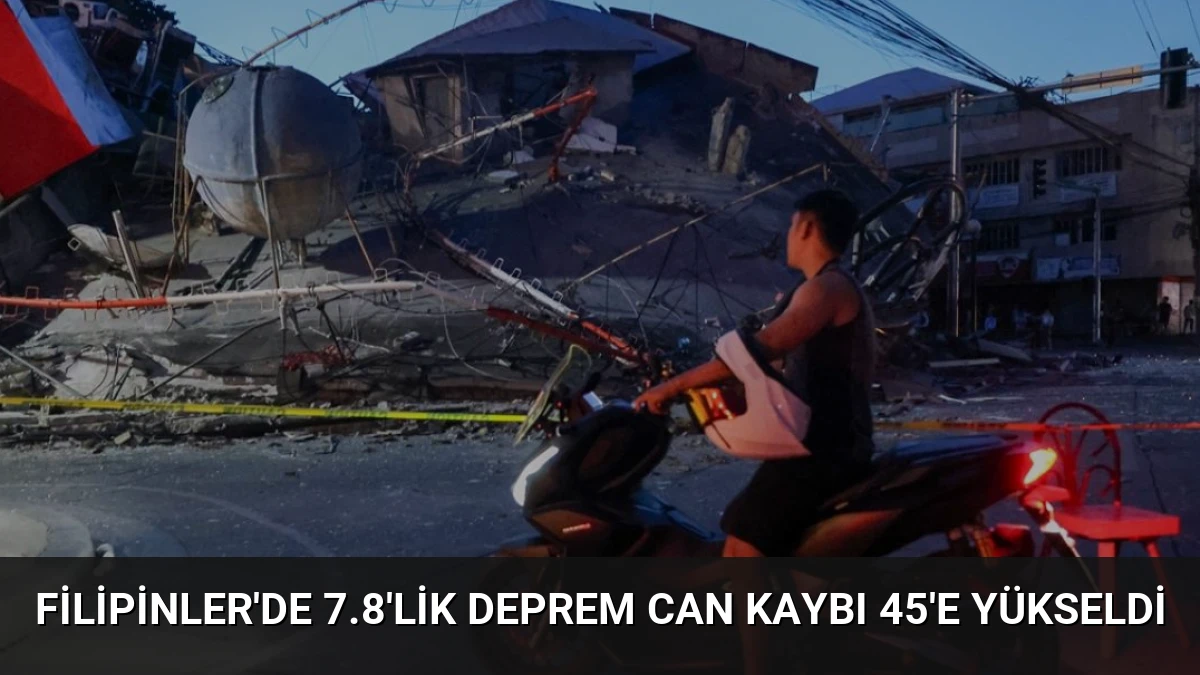 Filipinler’de 7.8’lik Deprem Can Kaybı 45’e Yükseldi