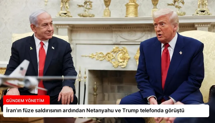 İran’ın füze saldırısının ardından Netanyahu ve Trump telefonda görüştü
