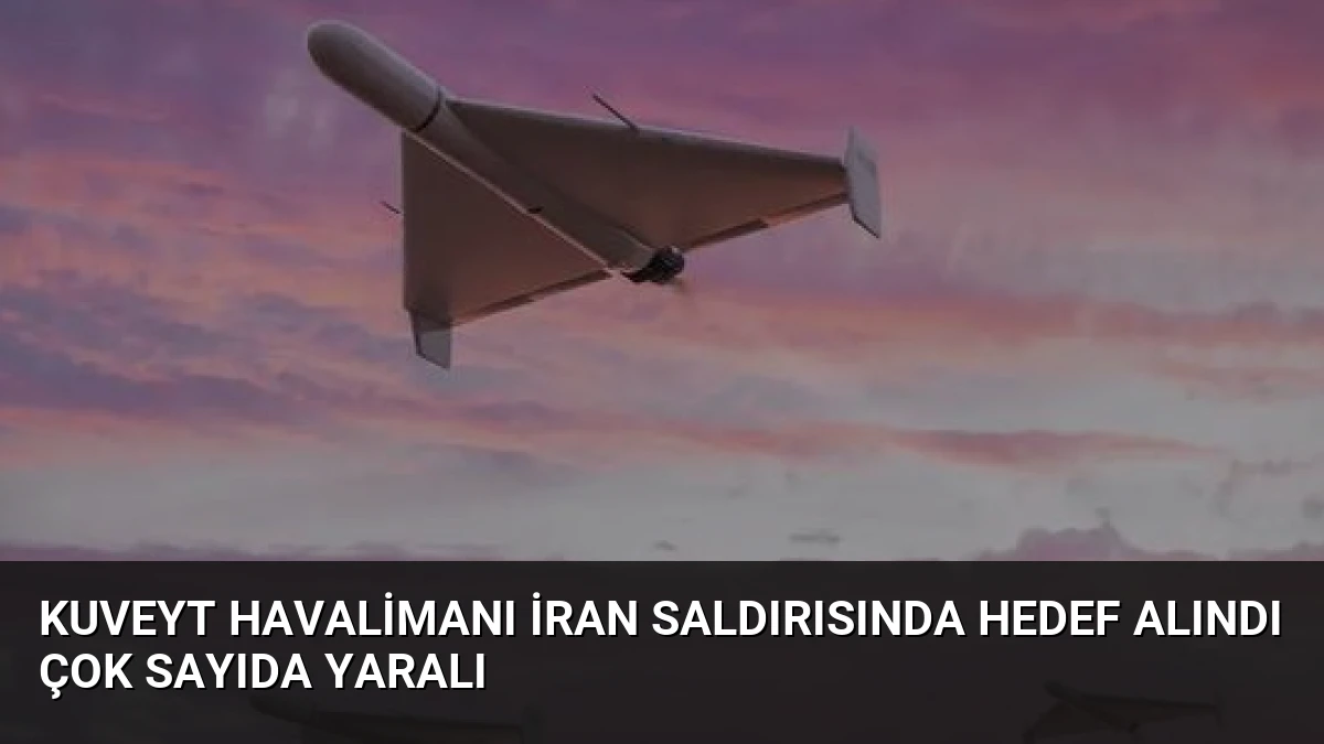 Kuveyt Havalimanı İran Saldırısında Hedef Alındı Çok Sayıda Yaralı
