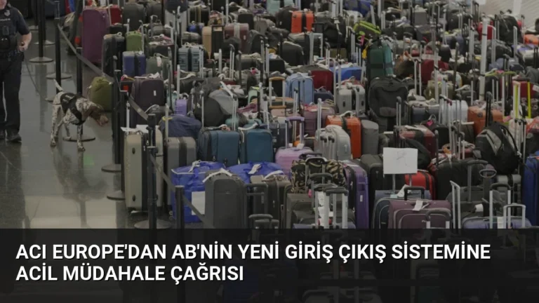 ACI Europe’dan AB’nin Yeni Giriş Çıkış Sistemine Acil Müdahale Çağrısı